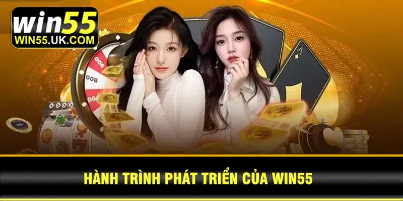 Hành Trình Phát Triển Của WIN55